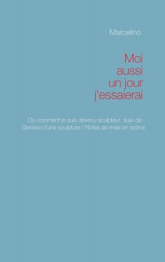 ebook: Moi aussi, un jour, j'essaierai !