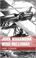 eBook: John Workmann wird Millionär