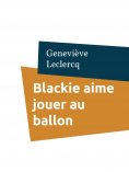 ebook: Blackie aime jouer au ballon