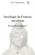 eBook: Sociologie du Français musulman - Perspectives d'avenir ?
