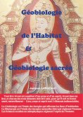 ebook: Géobiologie de l'habitat et Géobiologie sacrée