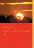 ebook: humanité terrestre réflexions et théorie de   l'évolution anticipatoire