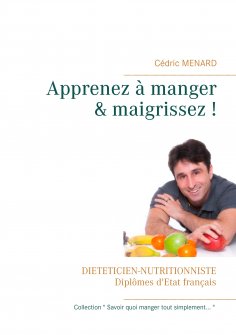 ebook: Apprenez à manger & maigrissez !