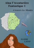 ebook: Aïna l'aventurière fantastique 1