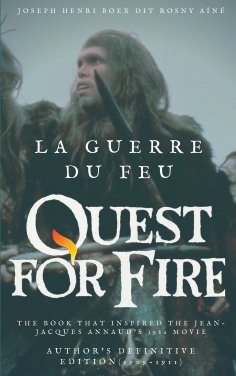 ebook: La Guerre du feu (Quest for Fire) : The book that inspired the Jean-Jacques Annaud's 1982 movie