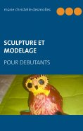 eBook: Sculpture et modelage pour débutant