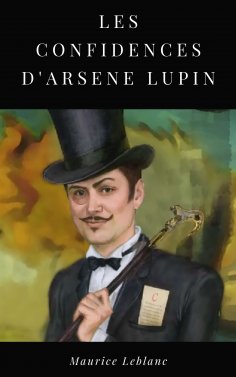 ebook: Les Confidences d'Arsène Lupin
