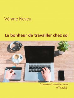 eBook: Le bonheur de travailler chez soi