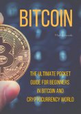 eBook: Bitcoin : The Ultimate Pocket Guide for Beginners in Bitcoin and Cryptocurrency World