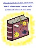 ebook: Comment vivre sa vie selon ses envies et faire de n'importe quel rêve une réalité