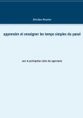 ebook: Apprendre et enseigner les temps simples du passé