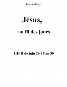 eBook: Jésus au fil des jours, III/III de juin 29 à l'an 30