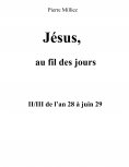 eBook: Jésus, au fil des jours, II/III de l'an 28 à juin 29