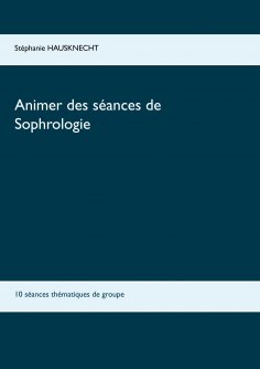 ebook: Animer des séances de sophrologie