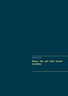 eBook: Rose, the girl who loved troubles