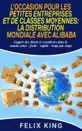 eBook: L'Occasion Pour Les Petites Entreprises et de Classes Moyennes:  La Distribution Mondiale Avec Aliba