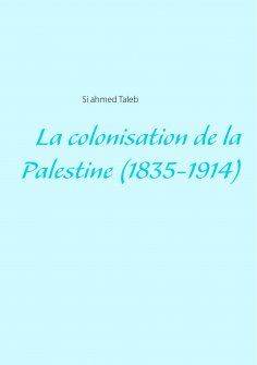 ebook: La colonisation de la Palestine (1835-1914)