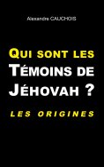 ebook: Qui sont les Témoins de Jéhovah ?
