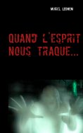 eBook: Quand l'esprit nous traque...