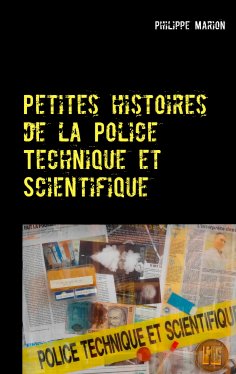 eBook: Petites histoires de la Police Technique et Scientifique