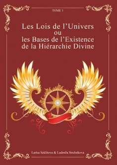 ebook: Les Lois de l'Univers ou les Bases de l'existence de la hiérarchie Divine Tome 1