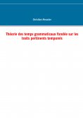 ebook: Théorie des temps grammaticaux fondée sur les traits pertinents temporels