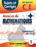 ebook: Annales de Mathématiques, Baccalauréat C et E, Cameroun, 2008 - 2018