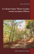 ebook: Le Chemin Sainte Thérèse Couderc raconté aux futurs Pèlerins