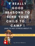 eBook: 9 Really Good Reasons to Send Your Child to... Camp ! (and to not stress about It)