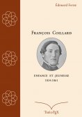 eBook: François Coillard, enfance et jeunesse, 1834-1861