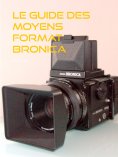 ebook: le guide des moyens format Bronica