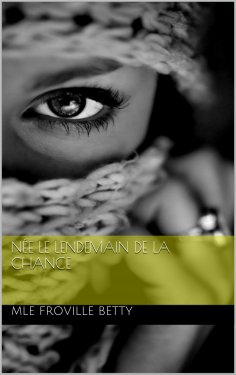 ebook: Née le lendemain de la chance