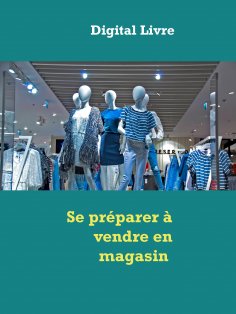 ebook: Se préparer à vendre en magasin