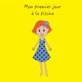 ebook: Mon premier jour a la piscine