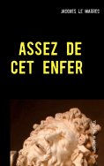 ebook: Assez de cet enfer
