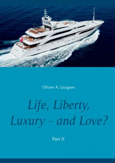 eBook: Life, Liberty, Luxury - and Love? Part II