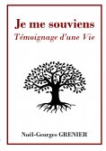 ebook: Je me souviens : Témoignage d'une Vie