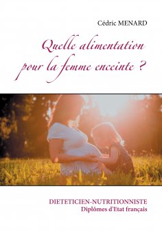 eBook: Quelle alimentation pour la femme enceinte ?