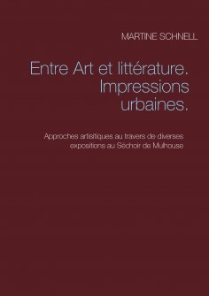 ebook: Entre Art et littérature. Impressions urbaines.