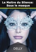 ebook: Le Maitre du Silence, tome 1 : Sous le masque