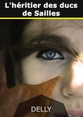 ebook: L'héritier des ducs de Sailles