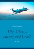 eBook: Life, Liberty, Luxury and Love? Part III