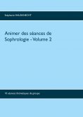 ebook: Animer des séances de sophrologie Volume 2