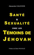 ebook: Santé et Sexualité chez les Témoins de Jéhovah
