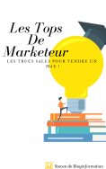 ebook: Les Tops De Marketeur,Les Trucs Sales ,Pour Vendre Un Max !