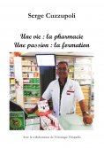 eBook: Une vie : la pharmacie. Une passion : la formation.