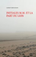 ebook: INITIALES M.M. ET LA PART DU LION