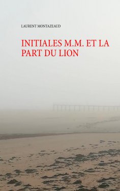 ebook: INITIALES M.M. ET LA PART DU LION