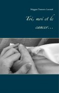 ebook: Toi, moi et le cancer