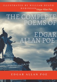 eBook: The Complete Poems of Edgar Allan Poe Illustrated by William Heath Robinson